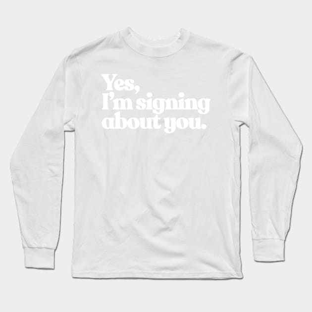 Funny Sign Language ASL Design Long Sleeve T-Shirt by DankFutura